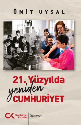 21. Yüzyılda Yeniden Cumhuriyet Ümit Uysal