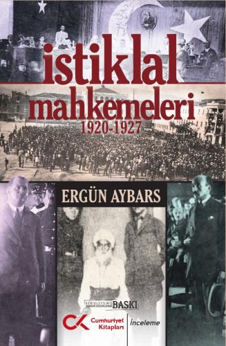 İstiklal Mahkemeleri 1920-1927 Ergün Aybars